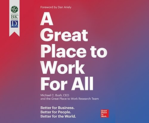 Michael C. Bush, Great Place to Work: A Great Place to Work For All (AudiobookFormat, 2018, Dreamscape Media)