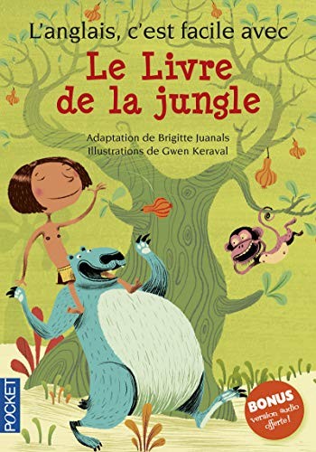 Rudyard Kipling, Brigitte Juanals, Gwen Keraval: L'anglais, c'est facile avec Le livre de la jungle (Paperback, 2016, LANGUES POUR TO)