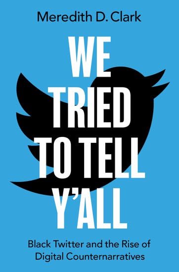 Meredith D. Clark: We Tried to Tell Y'All (2025, Oxford University Press, Incorporated)