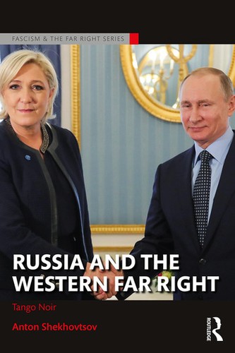 Шеховцов Антон Володимирович: Russia and the Western Far Right (Paperback, 2017, Routledge)