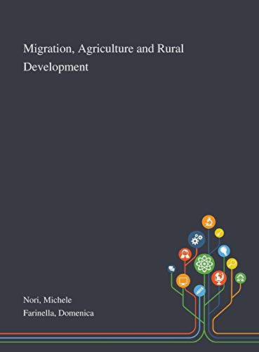 Michele Nori, Domenica Farinella: Migration, Agriculture and Rural Development (Hardcover, 2020, Saint Philip Street Press)