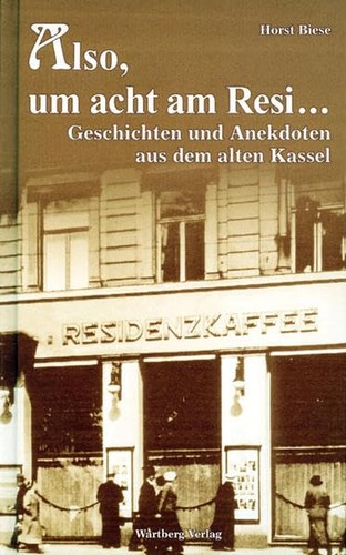 "Also, um acht am Resi ..." (German language, 2002, Wartberg-Verl.)