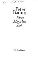 Peter Bamm: Eines Menschen Zeit (Hardcover, German language, 1972, Droemer Knaur)