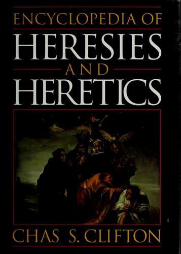 Chas Clifton: Encyclopedia of heresies and heretics (1998)