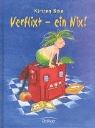 Kirsten Boie, Stefanie Scharnberg: Verflixt - ein Nix! (Hardcover, German language, 2003, Oetinger)