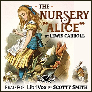 Lewis Carroll: The Nursery Alice (2017, LibriVox)