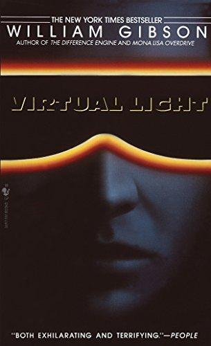 William Gibson: Virtual Light (Bridge, #1) (1994)