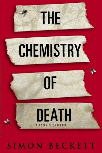 Simon Beckett: The Chemistry of Death (2006, Delacorte Press)