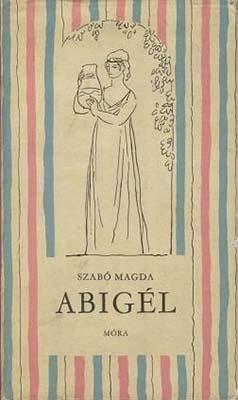 Magda Szabó: Abigél (Hardcover, Ungarisch language, Móra Ferenc Ifjúsági Könyvkiadó)