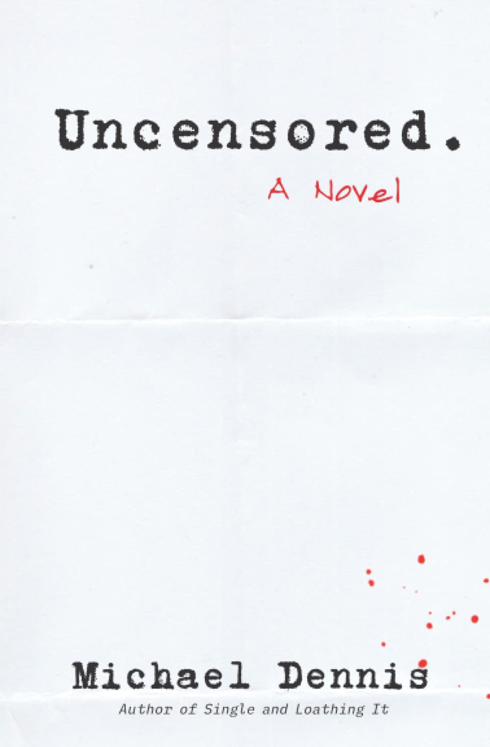 Michael Dennis: Uncensored (EBook, 2021, Dazed & Confused Publishing)