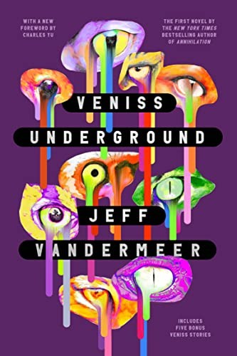 Jeff VanderMeer, Charles Yu: Veniss Underground (2023, Farrar, Straus & Giroux, MCD)