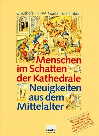 Gerd Althoff: Menschen im Schatten der Kathedrale (German language, 1998, Primus)