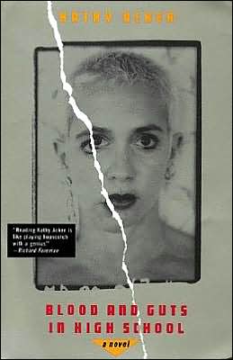 Kathy Acker: Blood and Guts in High School (1984, Grove Press)