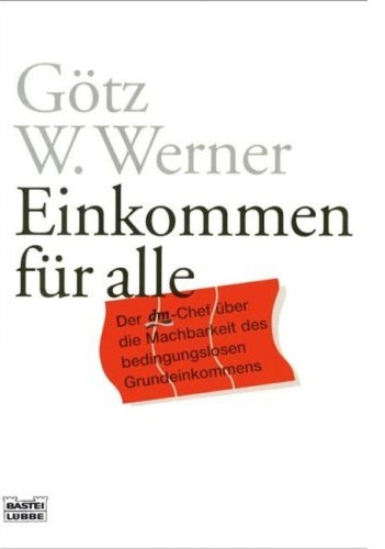 Götz W. Werner: Einkommen für alle (Paperback, German language, 2011, Bastei Lübbe)