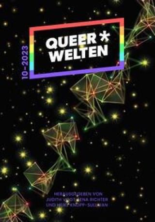 Christian Vogt, Eleanor Bardilac, Carolin Lüders, Lena Richter, Heike Knopp-Sullivan, Sonja Lemke, Roxane Bicker, Lina Sommerfeld, Melanie Vogltanz, Simon Herr Klemp, Eva-Maria Obermann, Jol Rosenberg, Clara Maj Dahlke, T. B. Persson, Tatjana von Grumbkow, Roswitha Pick, Chris Balz, Lex, Oliver Bayer, Carina Zacharias, Jana Ziegler, Jonathan Krupitza, Maike Stein, Gregöre Elisabeth Hamann, Jassi Etter, Stephanie Helmel, Dennis Bernhardt: Queer*Welten: 10-2023 (Paperback, deutsch language, Amrûn Verlag, Ach je Verlag)