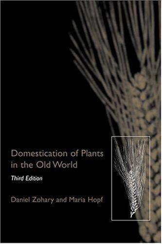 Daniel Zohary, Maria Hopf: Domestication of Plants in the Old World (2001, Oxford University Press, USA)