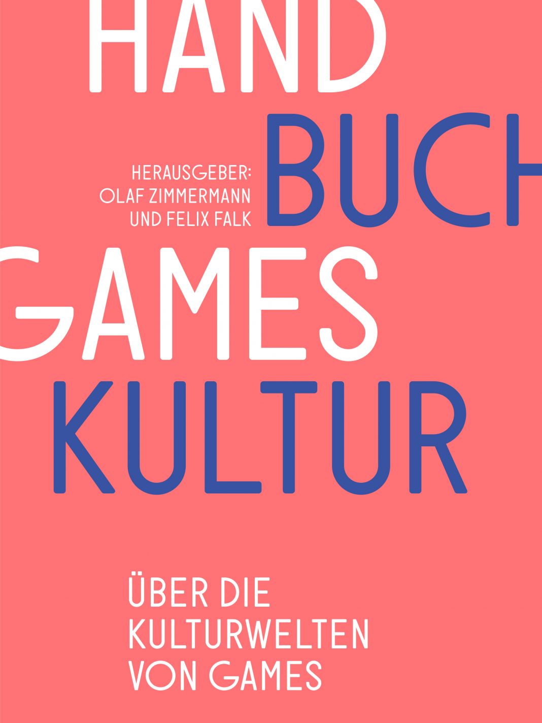 Olaf Zimmermann, Felix Falk: Handbuch Gameskultur. Über die Kulturwelten von Games (Paperback, German language, Deutscher Kulturrat)