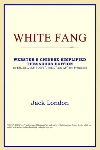 ICON Reference: White Fang (Webster's Chinese-Simplified Thesaurus Edition) (2005, ICON Classics)