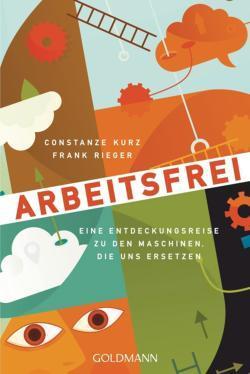 Constanze Kurz, Frank Rieger: Arbeitsfrei (German language)