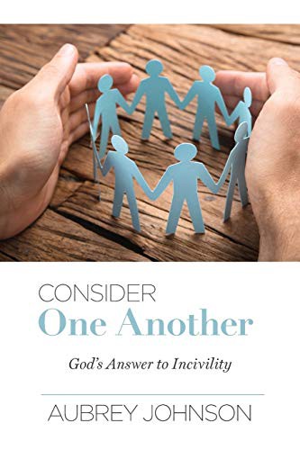 Aubrey Johnson: Consider One Another (Paperback, 2020, Gospel Advocate Company)