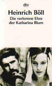 Heinrich Böll: Die verlorene Ehre der Katharina Blum : Erzahlung (1998, Deutscher Taschenbuch Verlag)