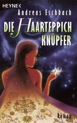 Andreas Eschbach: Die Haarteppichknüpfer (Paperback, German language, 1998, Heyne)