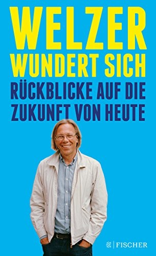 Harald Welzer: Welzer wundert sich (Paperback, FISCHER Taschenbuch)