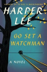 Harper Lee: Go Set A Watchman (Hardcover, 2015, Harper, an imprint of HarperCollinsPublishers)