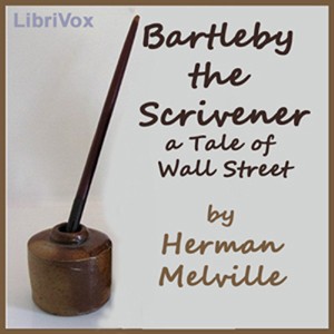 Herman Melville: Bartleby the Scrivener (EBook, 2011, LibriVox)