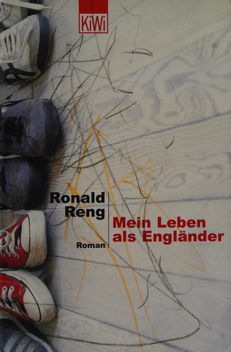 Ronald Reng: Mein Leben als Engländer (German language, 2003, Kiepenheuer & Witsch)