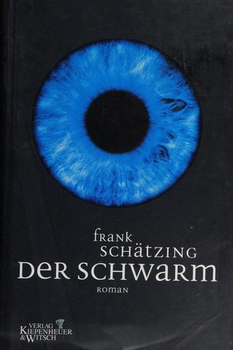 Frank Schätzing: Der Schwarm (Hardcover, German language, 2004, Kiepenheuer & Witsch)