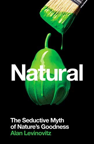 Alan Levinovitz: Natural (2021, Profile Books Limited, Profile Books)