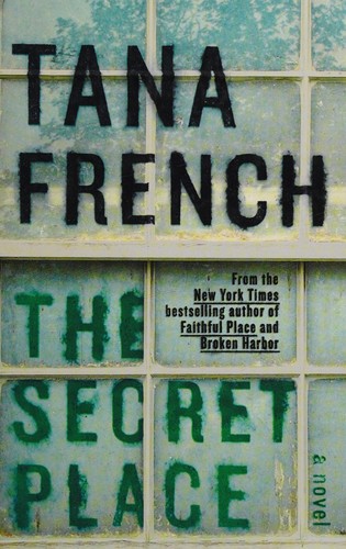 Tana French: The secret place (2014, Thorndike Press)