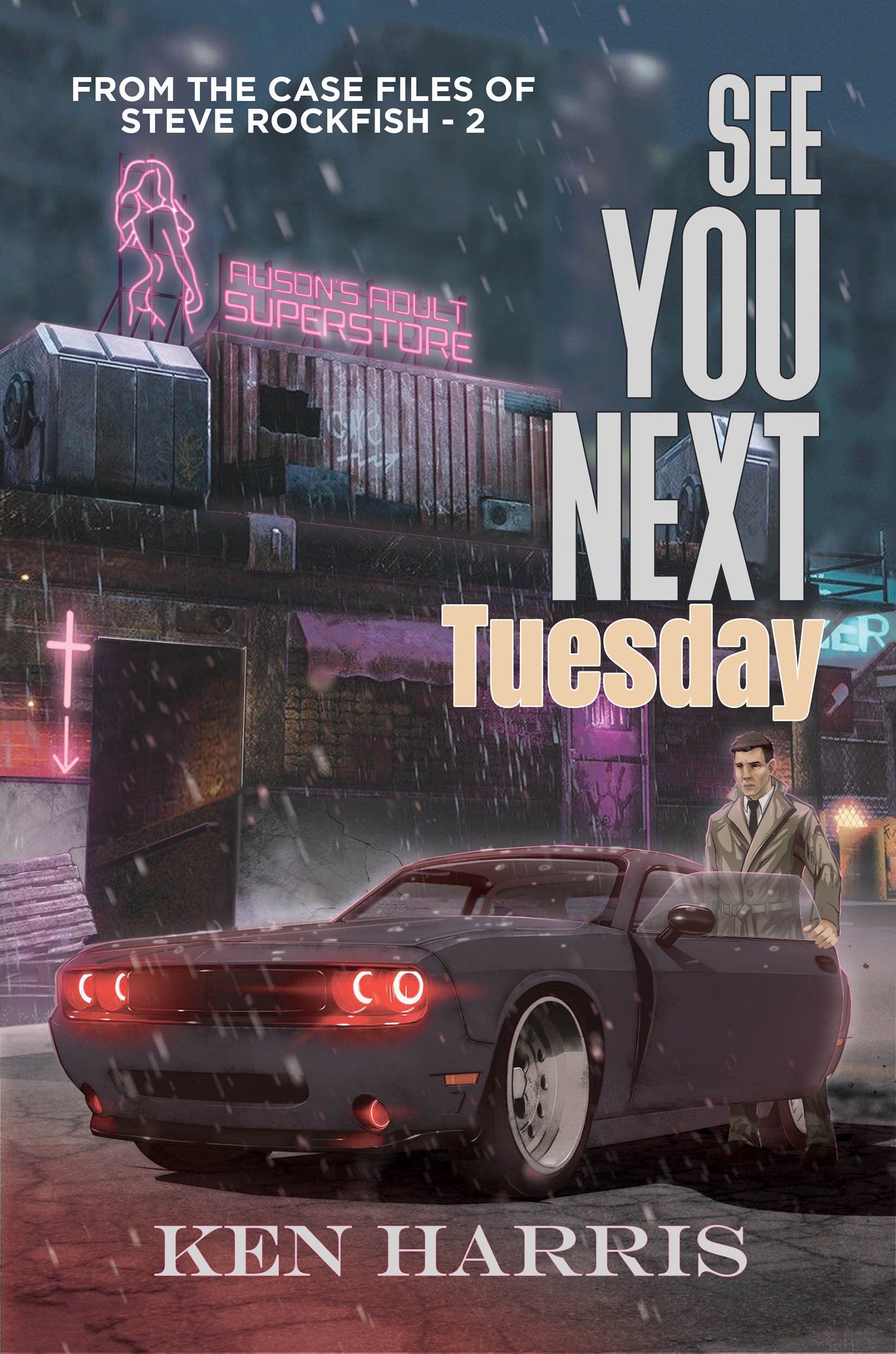 Ken Harris: See You Next Tuesday (Paperback, 2022, Black Rose Writing)