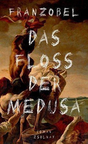 Franzobel: Das Floß der Medusa (German language, 2017)