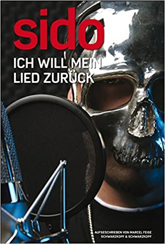 Marcel Feige, Sido: Ich will mein Lied zurück (Paperback, German language, 2009, Schwarzkopf & Schwarzkopf)