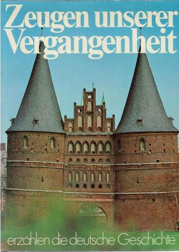 Herbert Reinoß: Zeugen unserer Vergangenheit erzählen die deutsche Geschichte. (1978, Gütersloh : Bertelsmann, Stuttgart : Europ. Bildungsgemeinschaft, Wien : Buchgemeinschaft Donauland, Berlin, Darmstadt, Wien : Dt. Buch-Gemeinschaft,)