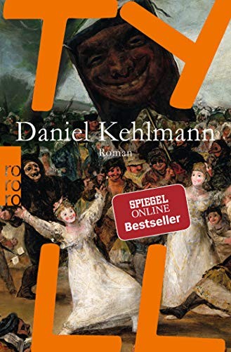 Daniel Kehlmann: Tyll (Paperback, 2019, Rowohlt Taschenbuch Verlag GmbH, Rowohlt)