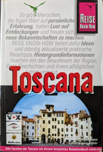 Hella Kothmann, Wolf-Eckart Bühler: Toscana: alle Facetten der Toscana mit diesem kompletten Reisehandbuch entdecken (2003, Reise-Know-How-Verl. Rump)