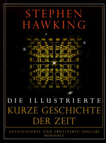 Stephen Hawking: Die illustrierte Kurze Geschichte der Zeit (Hardcover, German language, Rowohlt, Reinbek)