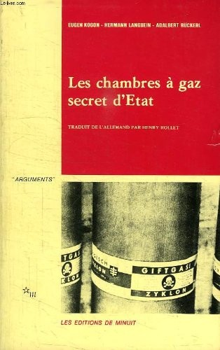 Hermann Langbein, Eugen Kogon, Adalbert Rückerl: Les chambres à gaz secret dÉEtat (French language, 1984, Éditions de Minuit)