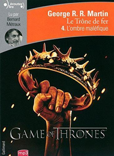 George R.R. Martin: Le Trone de fer ( Tome 4 - L'ombre maléfique ) CD Livre audio - Audiobook (French Edition) (French language)