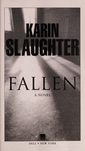 Karin Slaughter: Fallen (2012, Dell)