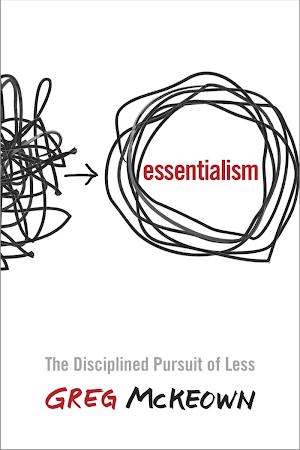 Greg McKeown: Essentialism (EBook, 2014, Crown Business)