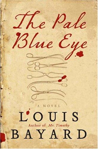 Bayard, Louis., Louis Bayard: The pale blue eye (2006, HarperCollins Publishers)