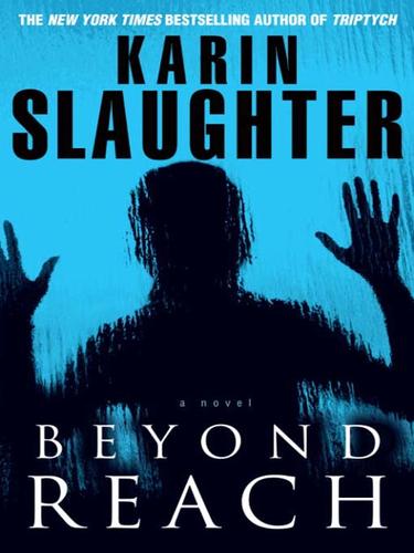 Karin Slaughter: Beyond Reach (EBook, 2007, Random House Publishing Group)