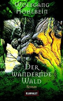 Wolfgang Hohlbein: Der wandernde Wald (Paperback, German language, 2003, Goldmann)