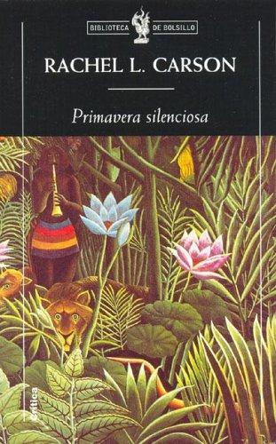 Rachel Carson: Primavera Silenciosa (Paperback, Spanish language, 2005, Critica (Grijalbo Mondadori))