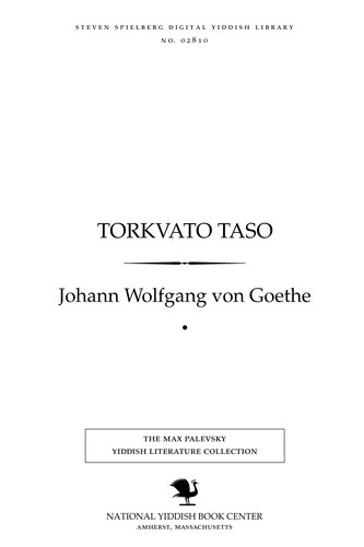 Johann Wolfgang von Goethe: Ṭorḳṿaṭo Ṭaso (Yiddish language, 1923, Di tsayṭ)