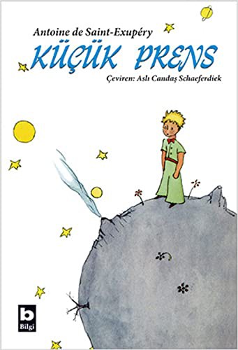 Antoine de Saint-Exupéry: Kucuk Prens (Paperback, Bilgi Yayinevi)